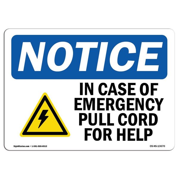 Signmission OSHA Notice Sign, 12" Height, Aluminum, In Case Of Emergency Pull Cord Sign With Symbol, Landscape OS-NS-A-1218-L-13670